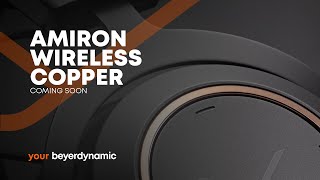 beyerdynamic | Amiron wireless copper coming soon