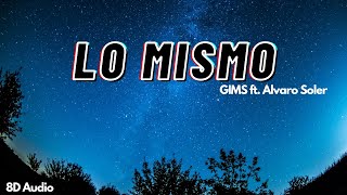 Lo mismo | GIMS ft. Alvaro Soler | 8D Audio