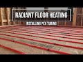 Radiant Floor Heating - Installing PEX Tubing - Manta Mechanical 2020