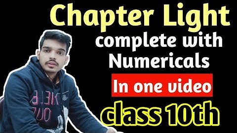 Chapter light Complete Class 10 In One Video With Numerical
