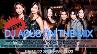 DJ AGUS TERBARU JUMAT 22 SEPTEMBER 2023 |  PARTY Mr.ANDIKA ODON,OKYKAMARO,FAIZAL REGAL,ADITYA ELVANO