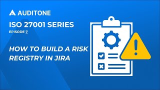 How to build a Risk Registry in Jira (ISO 27001 Series Episode 7)