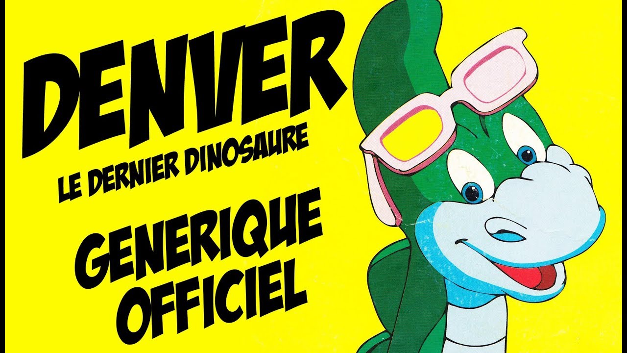 Denver Le Dernier Dinosaure Générique Officiel Du Dessin Animé Avec Paroles