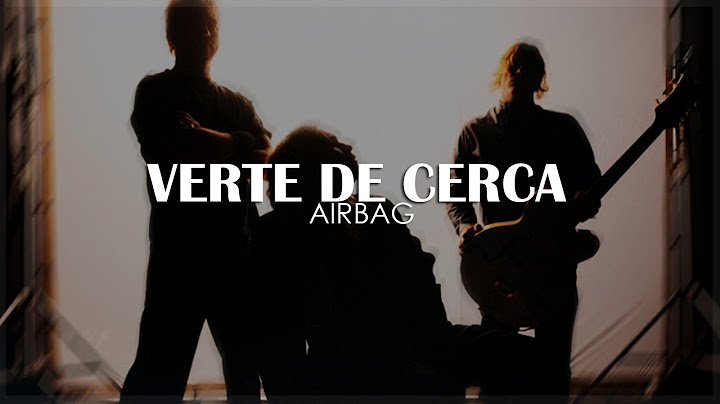 • Verte De Cerca - AIRBAG || Letra | HD