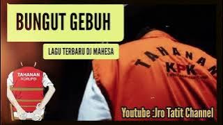 DJ MAHESA - BUNGUT GEBUH