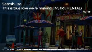 Satoshi Ise - This Is True Love Were Making (Instrumental)