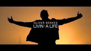 Oliver Berkes - Livin' A Life (Official Music Video) chords