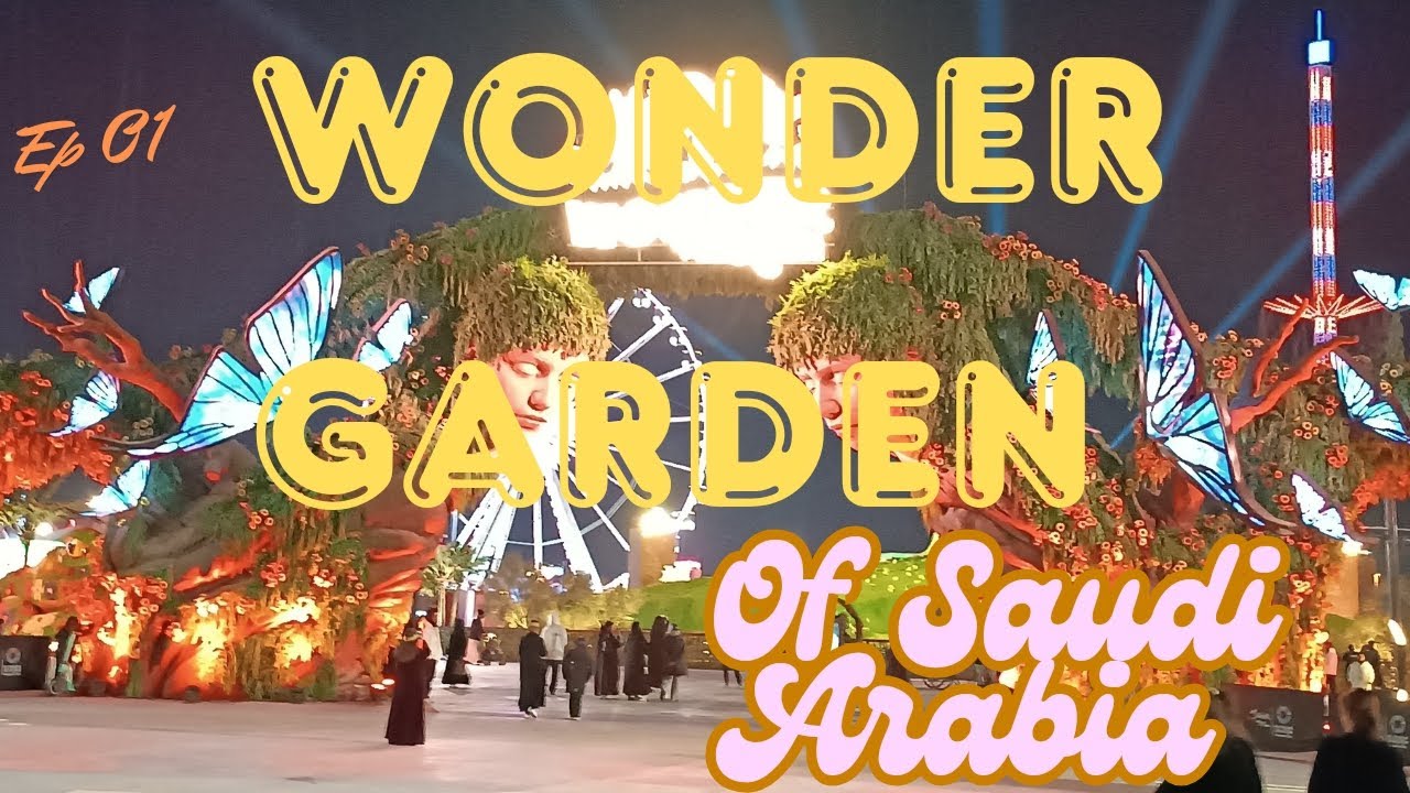 EP01 WONDER GARDEN || Best family park || trending || Riyadh # ...