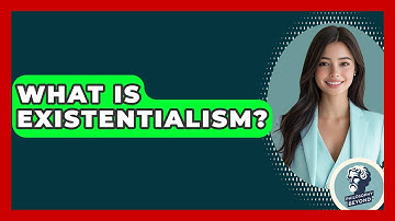 What Is Existentialism? - Philosophy Beyond