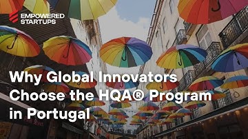 Why Global Innovators Choose the HQA® Program in Portugal