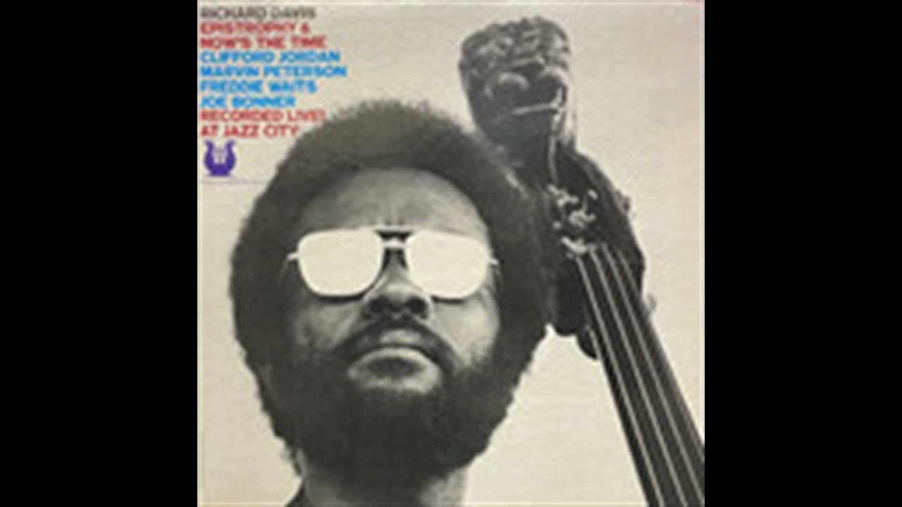 Richard Davis – Epistrophy & Now's The Time - YouTube Richard Davis – Epistrophy & Now's The Time - YouTube