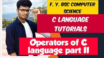 Operators of C language part 2 | C language tutorials | F.y.Bsc computer science