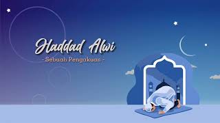 Haddad Alwi - Sebuah Pengakuan (Official Lyric Video)