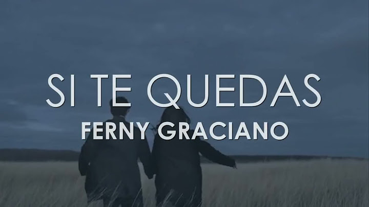Si Te Quedas - Ferny Graciano [Letra]