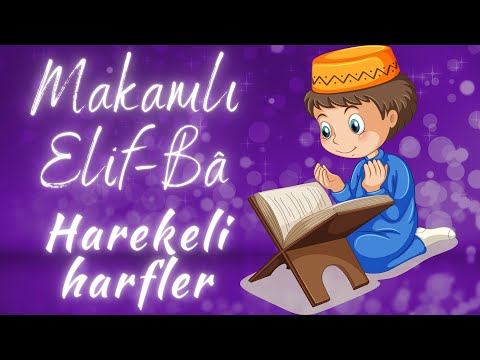 2 -  Makamlı Elif-Ba | Harekeli Harfller | Yusuf Samet Bilkil