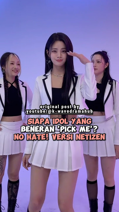 Siapa Idol Yang Beneran 'Pick Me'? no hate! versi Netizen #kpop #shorts