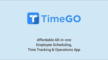 TimeGO for Time Tracking, Employee Scheduling and Daily Operations