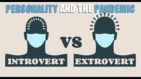 Introvert vs extroverts during the pandemic