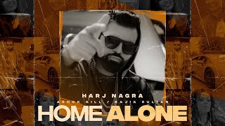 Home Alone (Full Video) Harj Nagra | Ashok Gill | Rajia Sultan | Latest Punjabi Song 2021