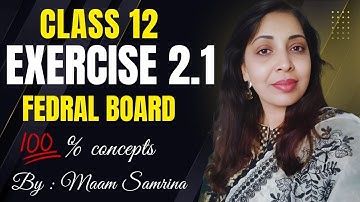 Class 12 exercise 2.1 NBF| exercise 2.1 class 12 | ex 2.1 class 12| Ex 2.1 class 12 federal board