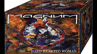 Magnum - Hard Hearted Woman