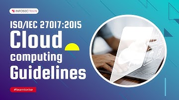 ISO/IEC 27017:2015 Cloud Computing Guidelines | InfosecTrain