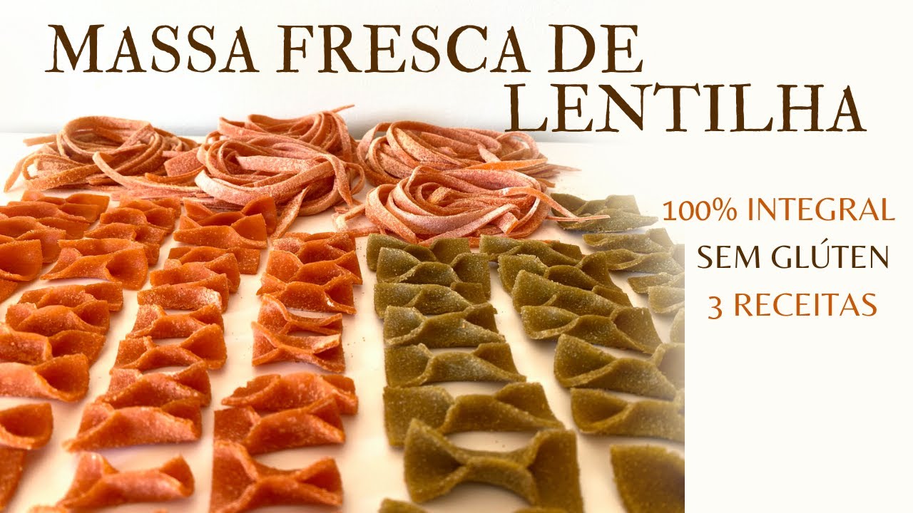 Como fazer massa fresca integral sem glúten. Massa fresca de lentilha