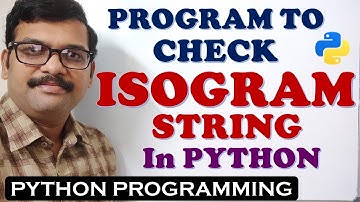 PROGRAM TO CHECK ISOGRAM STRINGS IN PYTHON || PYTHON PROGRAMMING || ISOGRAM STRINGS