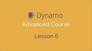 Dynamo Advanced Course I - Lesson 6