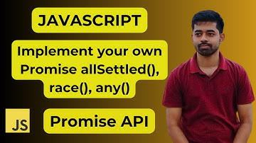 Implement your own Promise allSettled(), race() and any() method| Promise API | Javascript Tutorial