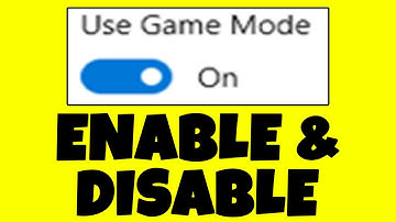 How to Enable or Disable Game Mode on Windows 10