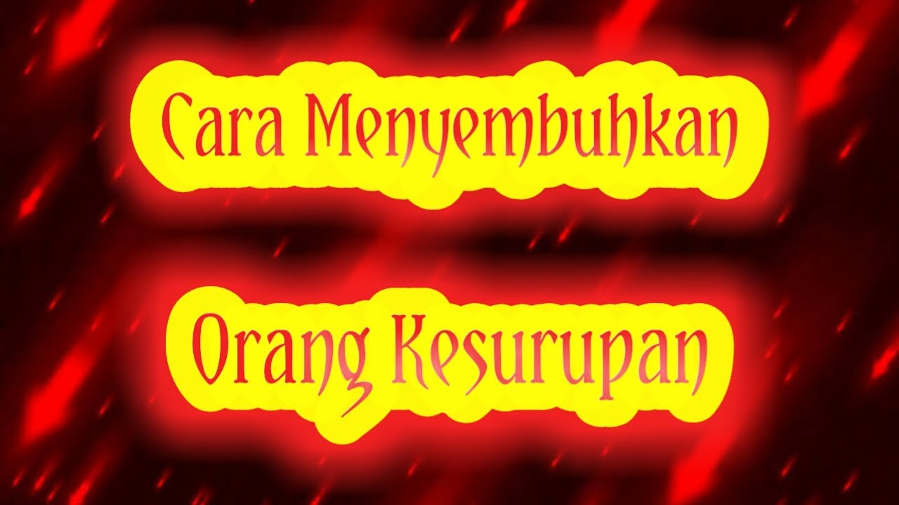 Cara Mengobati Orang Kesurupan | Gangguan Jin