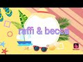 Rafi  becca youtube channel