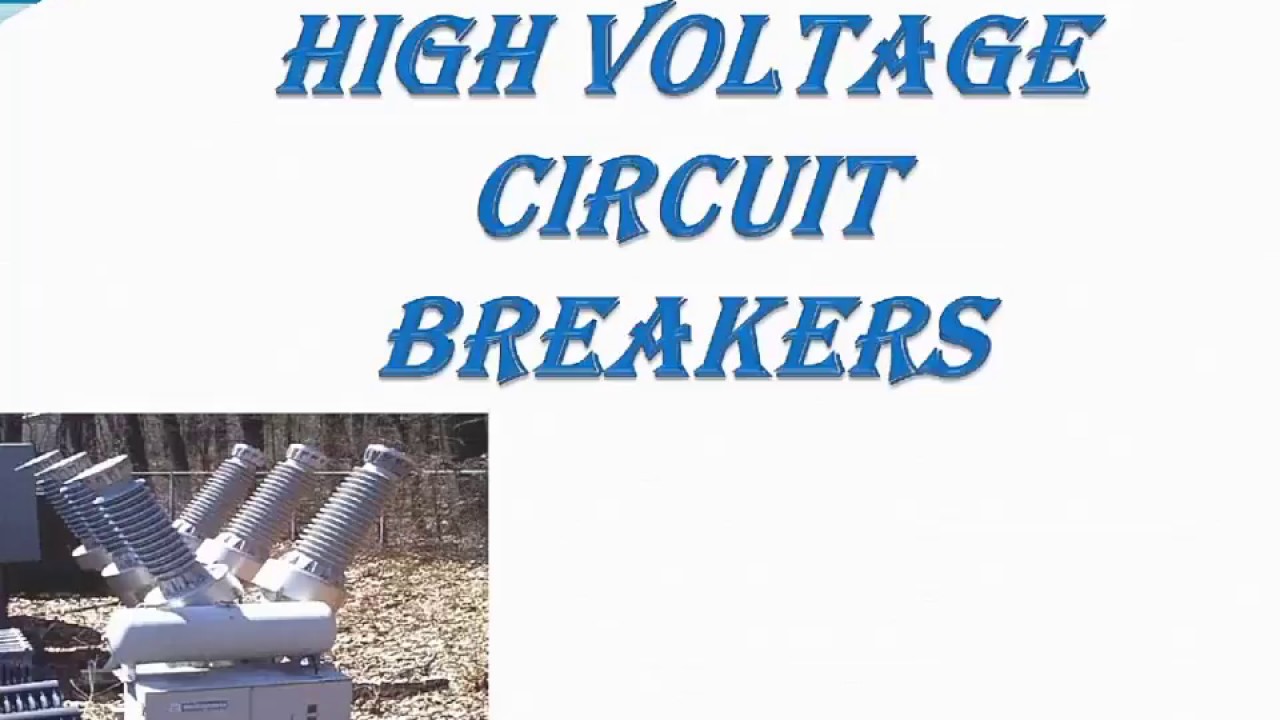 High Voltage circuit breaker|HT circuit breaker Types |HT circuit