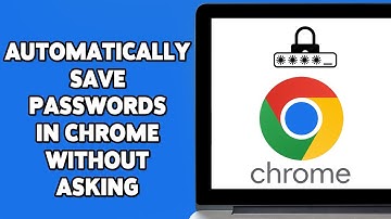 How To Automatically Save Passwords In Chrome Without Asking 2024 | AutoSave Password