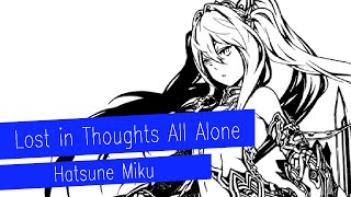 【Hatsune Miku】Lost In Thoughts All Alone (Nohr.)【Vocaloid カバー】
