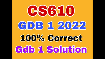 CS610 Gdb Spring 2022|Cs610 gdb Solution 2022 100% Correct Solution Spring 2022