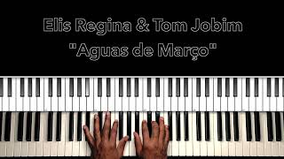 Elis Regina &amp; Tom Jobim "Aguas de Março" Piano Tutorial