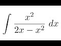 Integral of x^2/(2x-x^2)
