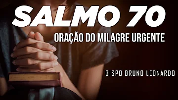 O que diz o Salmo 70 na Bíblia?