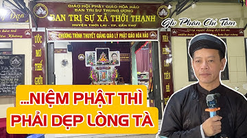 Glv PHAN CHÍ TÂM - Chú giải 4 câu: “Trong bá gia nhiều ít lòng chay…Niệm Phật thì phải dẹp lòng t.à”