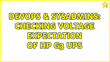 DevOps & SysAdmins: Checking voltage expectation of HP G3 UPS (2 Solutions!!)