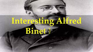 Interesting Alfred Binet Facts