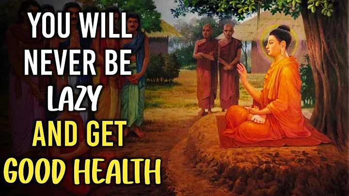 YOU WILL NEVER BE LAZY AND GET GOOD HEALTH AFTER THIS | Buddha story on laziness | - DayDayNews