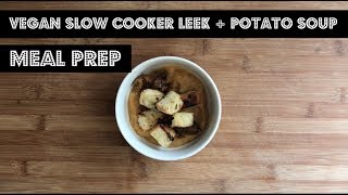 Vegan Slow Cooker (Sweet) Potato Leek Soup - Easy Meal Prep Lunch