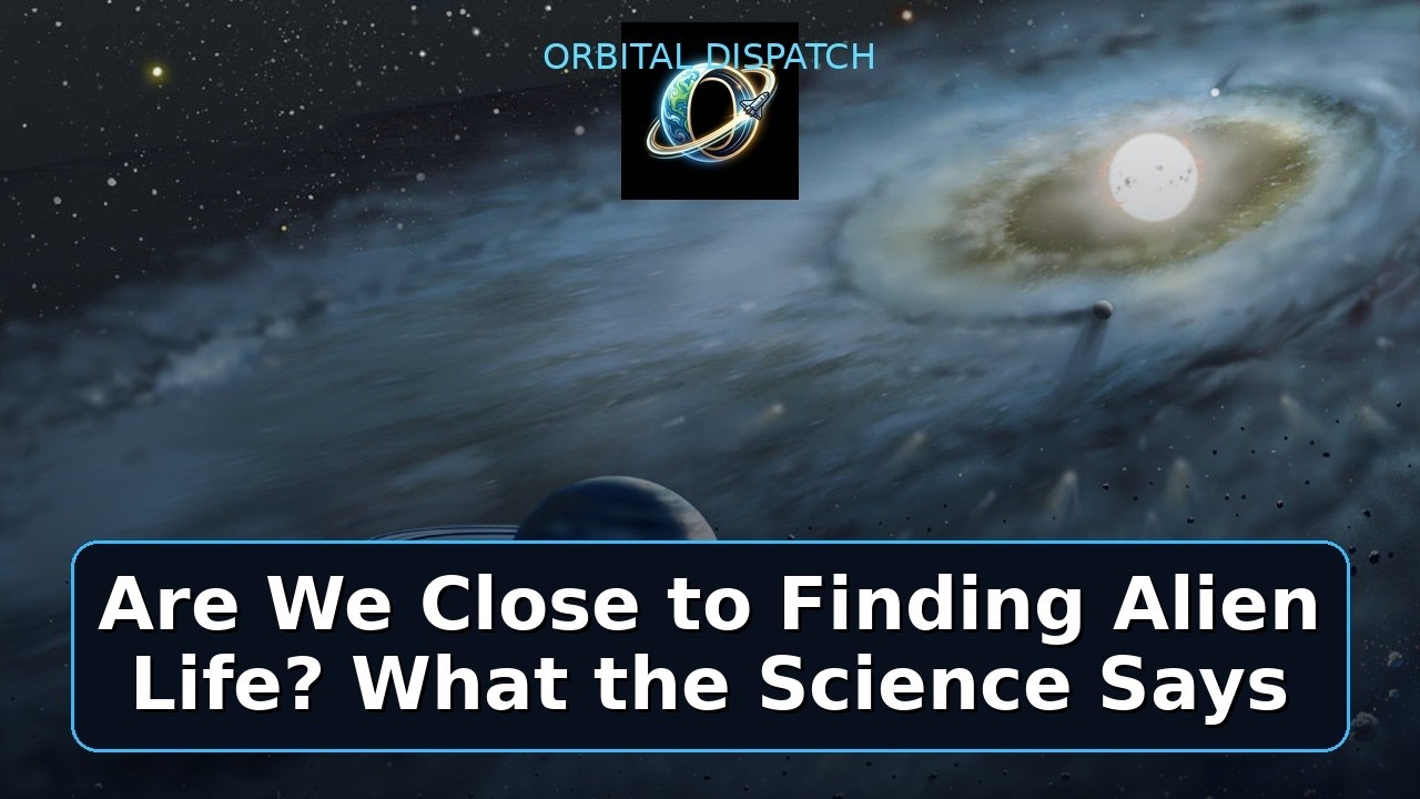 Are We Close to Finding Alien Life? What the Science Says