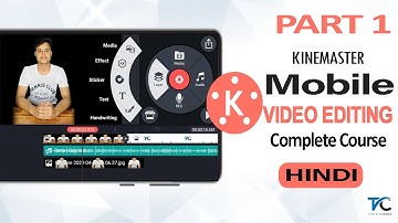 Professional Kinemaster Mobile Video Editing Complete Course Part-1 In Hindi #techcinema