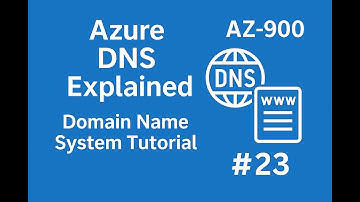 Azure DNS Explained | Domain Name System Tutorial | AZ-900 #23