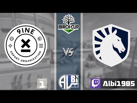 9INE vs Team Liquid | Birch Cup 2025 - Stage 2 - UB - Qualifikation Match | Bo1