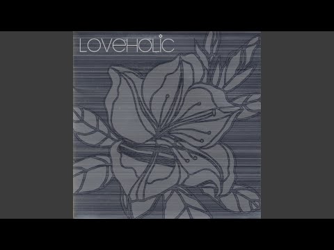 Loveholic - Easy Come Easy Go